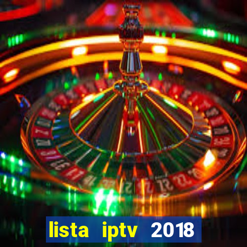 lista iptv 2018 gratis atualizada futebol